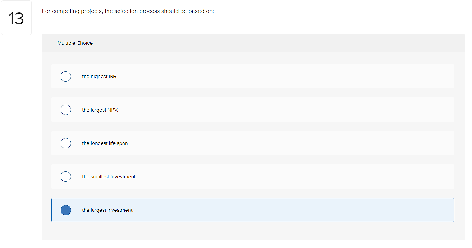 For competing projects, the selection process should be based on: Multiple