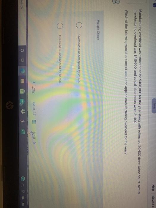  Saved Help Save & E Manufacturing overhead was estimated to be