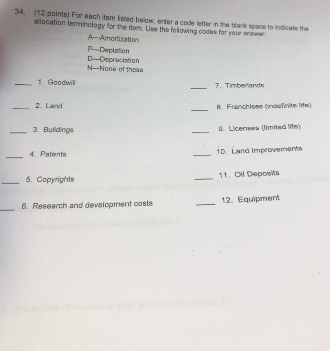  34. (12 points) For each item listed below, enter a code