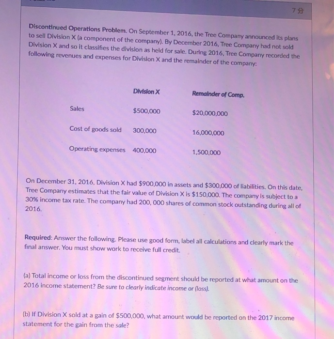  7 Discontinued Operations Problem. On September 1, 2016, the Tree Company