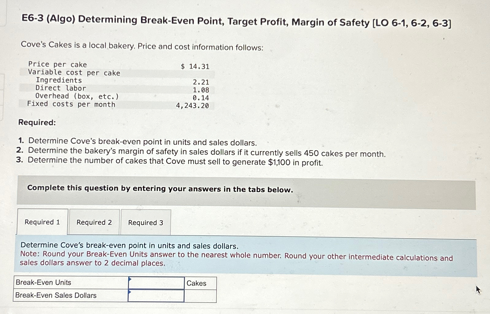  E6-3(Algo) Determining Break-Even Point, Target Profit, Margin of Safety [LO 6-1,6-2,6-3]