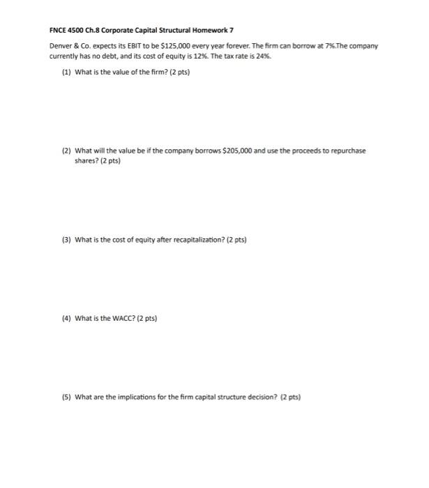  FNCE 4500 Ch.8 Corporate Capital Structural Homework 7 Denver \& CO.
