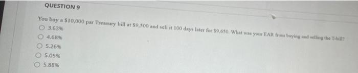 9&10 will thumb up!!!! QUESTION 9 You buy a $10,000 par Treasury