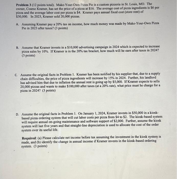  Problem 3 (12 points total). Make-Your-Own Pizza Pie is a custom