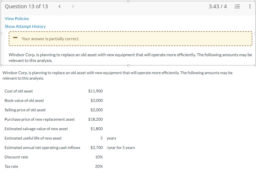 Windsor Corp. is planning to replace an old asset with new
