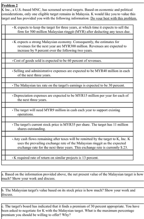  K Inc., a U.S.-based MNC, has screened several targets. Based on
