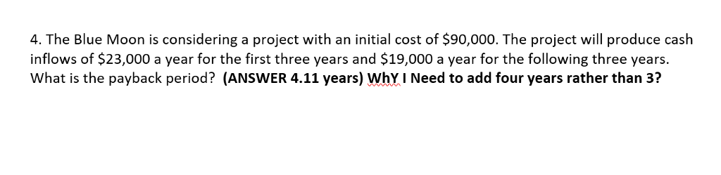  4. The Blue Moon is considering a project with an initial