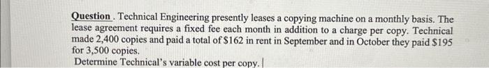  Question. Technical Engineering presently leases a copying machine on a monthly