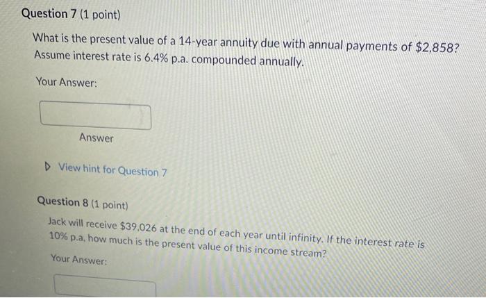provide answer to both questions, working out not required: What is the