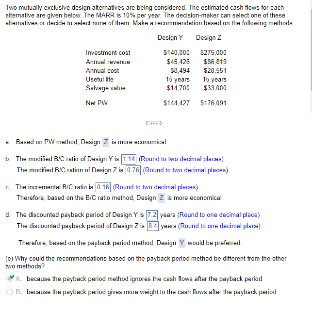 Two mutually exclusive design alternatives are being considered. The estimated cash flows