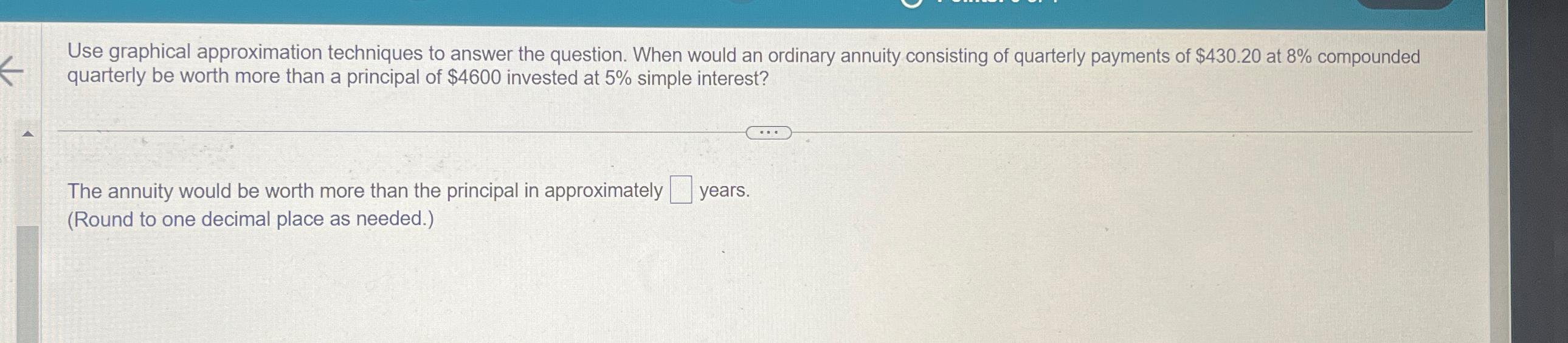  Use graphical approximation techniques to answer the question. When would an