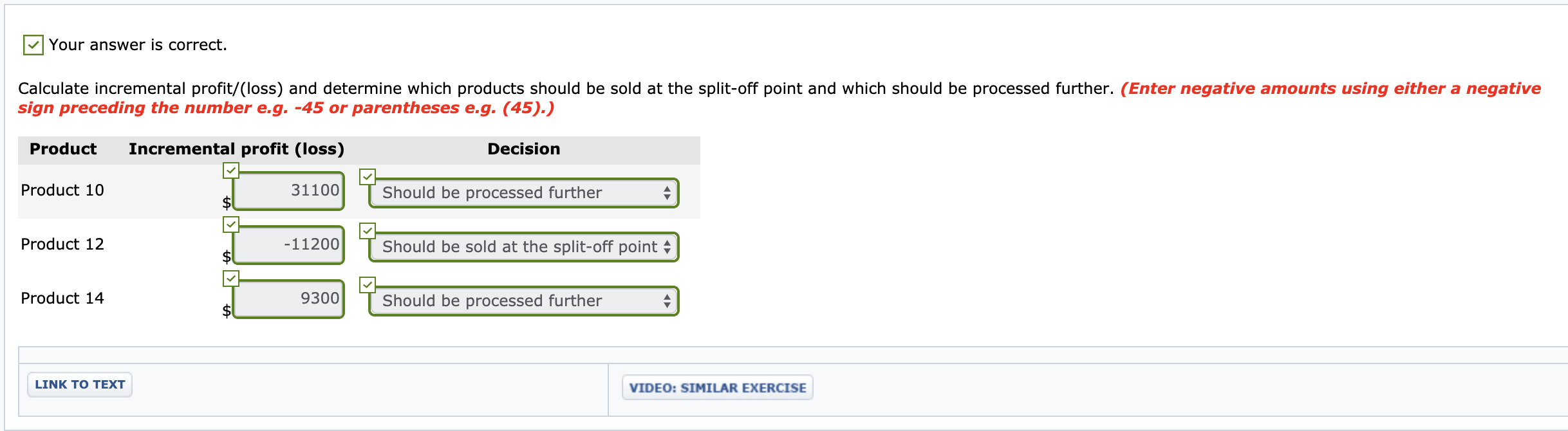  Your answer is correct. Calculate incremental profit/(loss) and determine which products