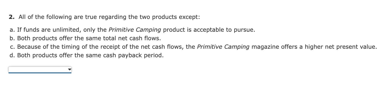 Inc. is considering two new magazine products. The estimated net cash flows