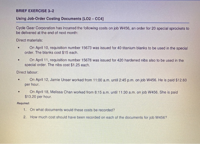  BRIEF EXERCISE 3-2 Using Job-Order Costing Documents [LO2- CC4] Cycle Gear