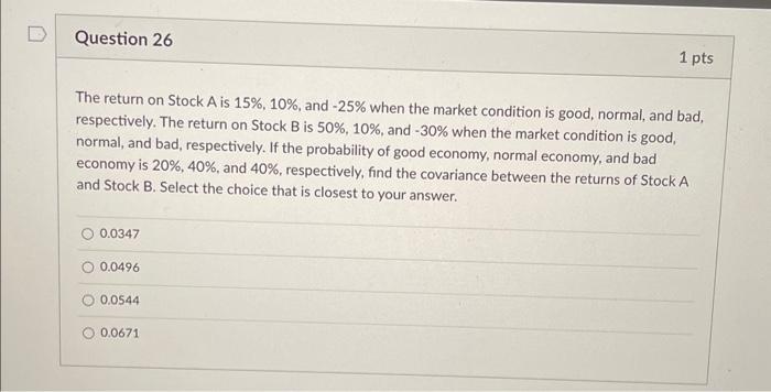  The return on Stock A is 15%,10%, and 25% when the