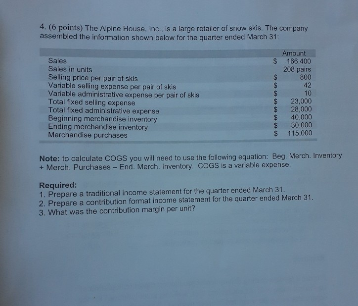 4. (6 points) The Alpine House, Inc., is a large retailer