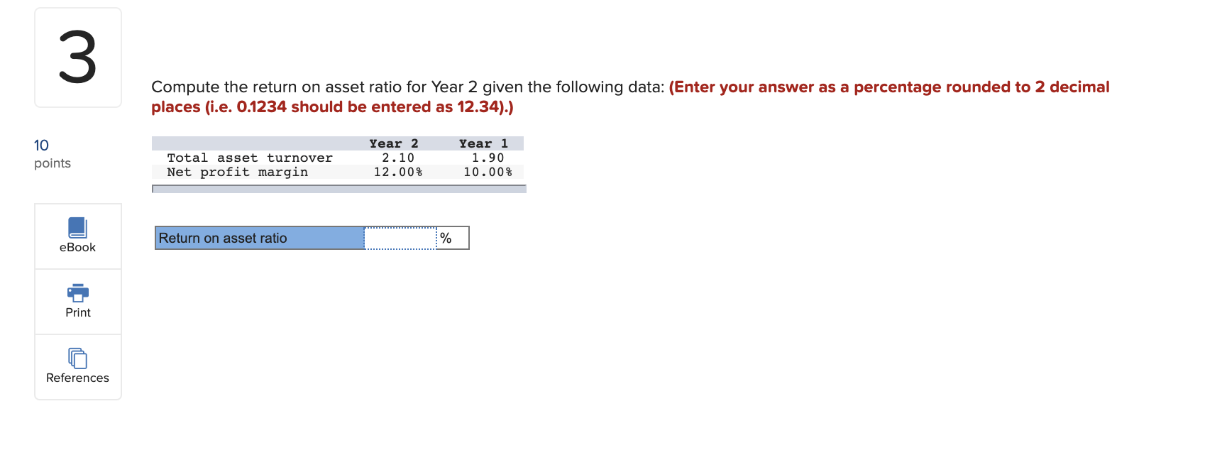 3 Compute the return on asset ratio for Year 2 given