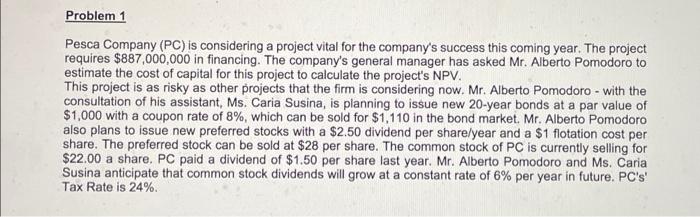  Problem 1 Pesca Company (PC) is considering a project vital for