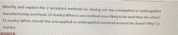  Identify and explain the 2 accepted methods for closing out any