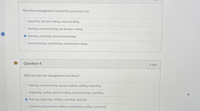  The three management connective processes are organizing, decision making, and controlling