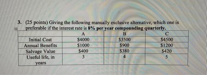  3. ( 25 points) Giving the following manually exclusive alternative, which