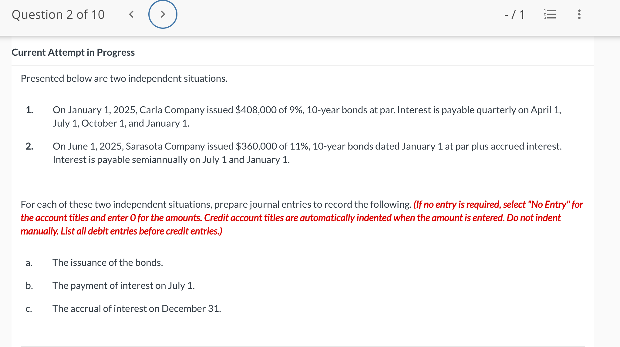  Current Attempt in Progress Presented below are two independent situations. 1.