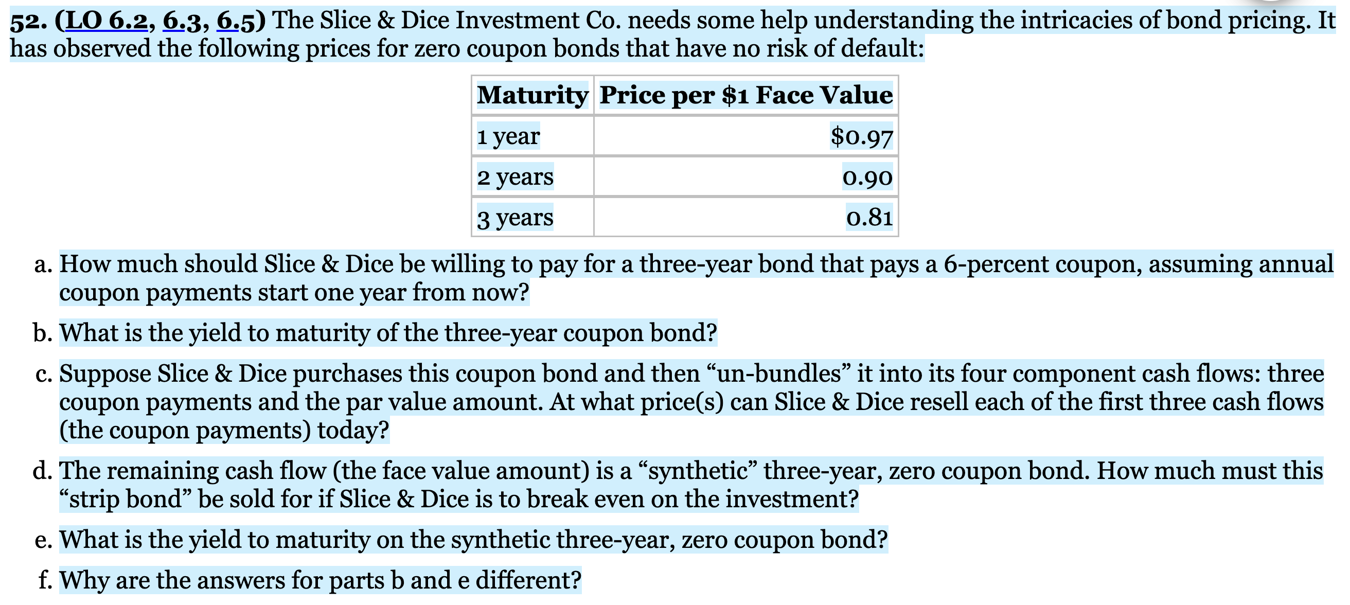  (LO 6.2,6.3,6.5) The Slice & Dice Investment Co. needs some help