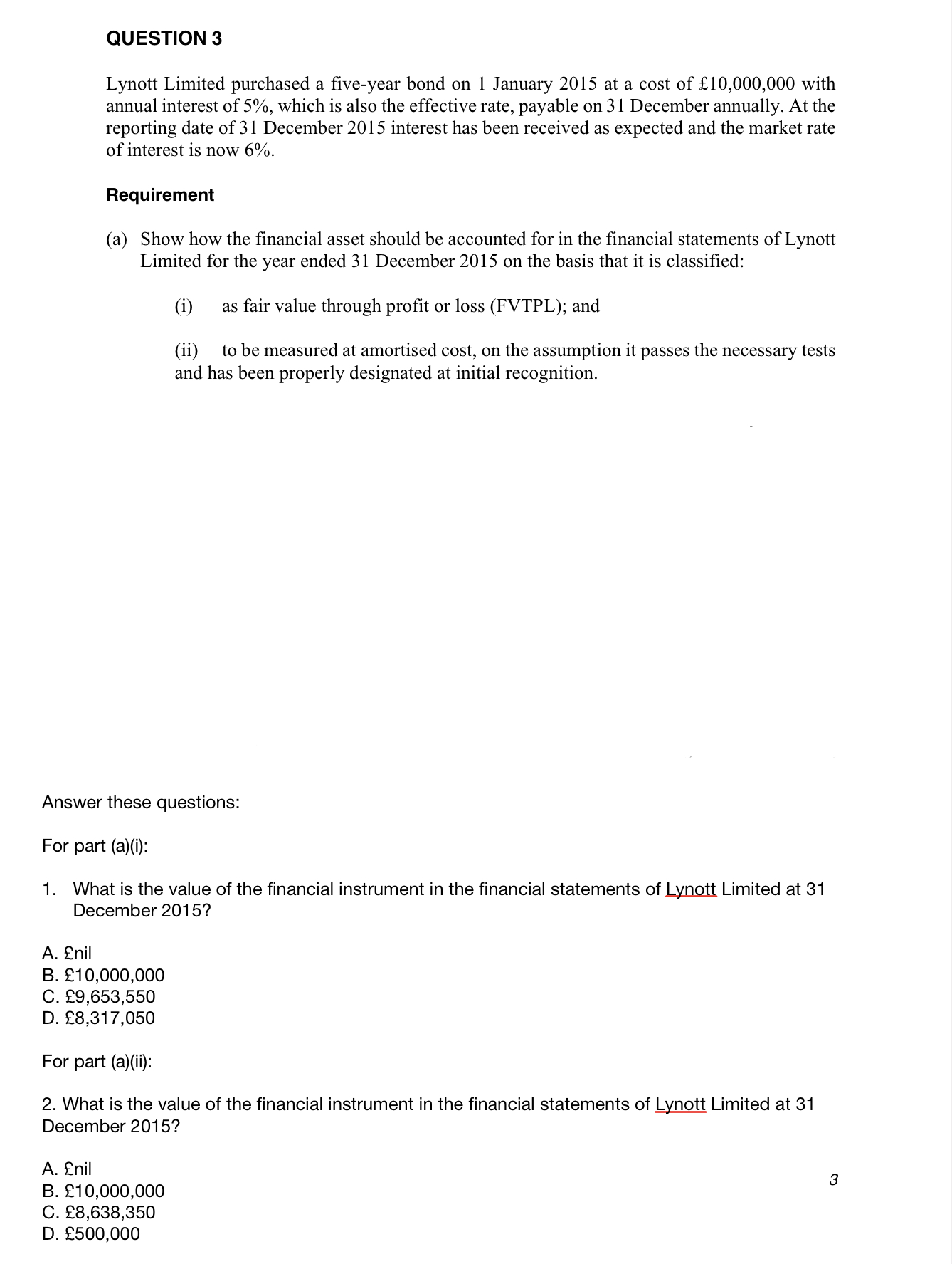  QUESTION 3 Lynott Limited purchased a five-year bond on 1 January