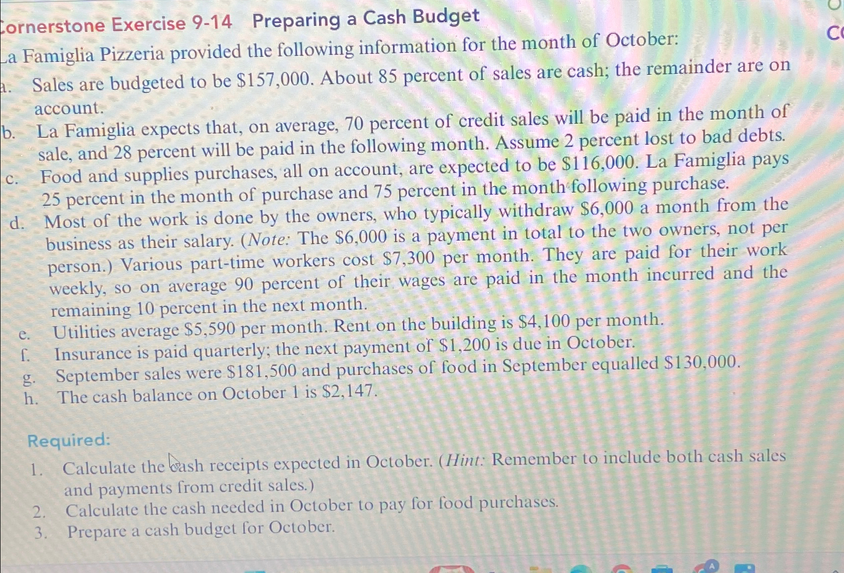  Cornerstone Exercise 9-14 Preparing a Cash Budget a Famiglia Pizzeria provided