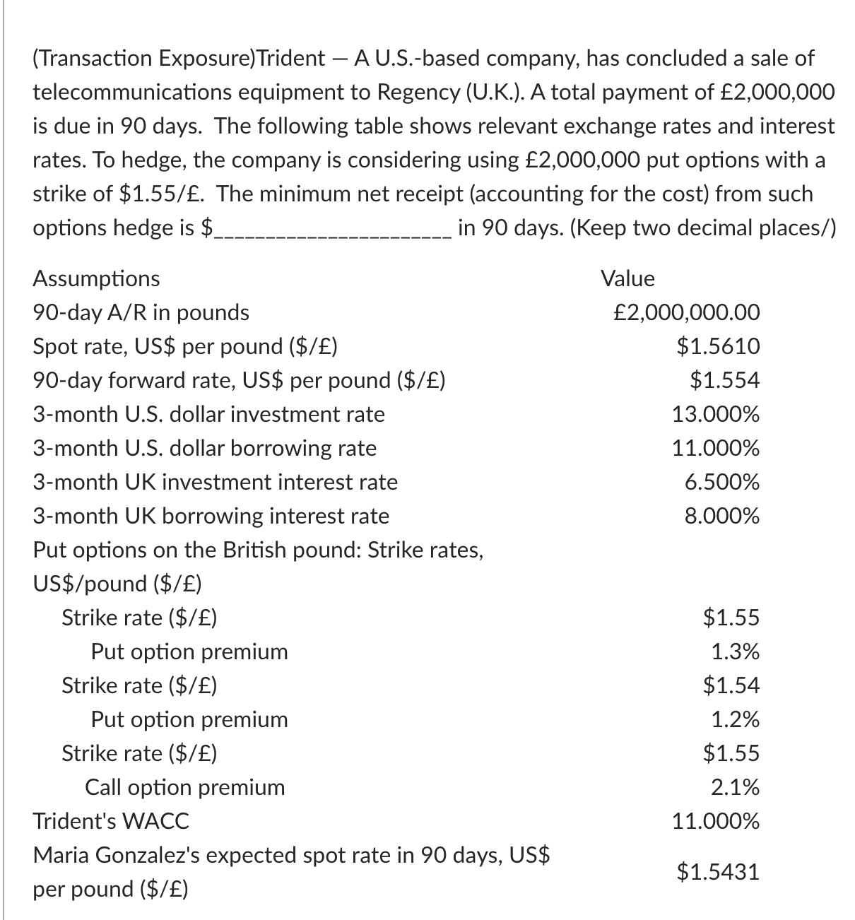  (Transaction Exposure)Trident - A U.S.-based company, has concluded a sale of