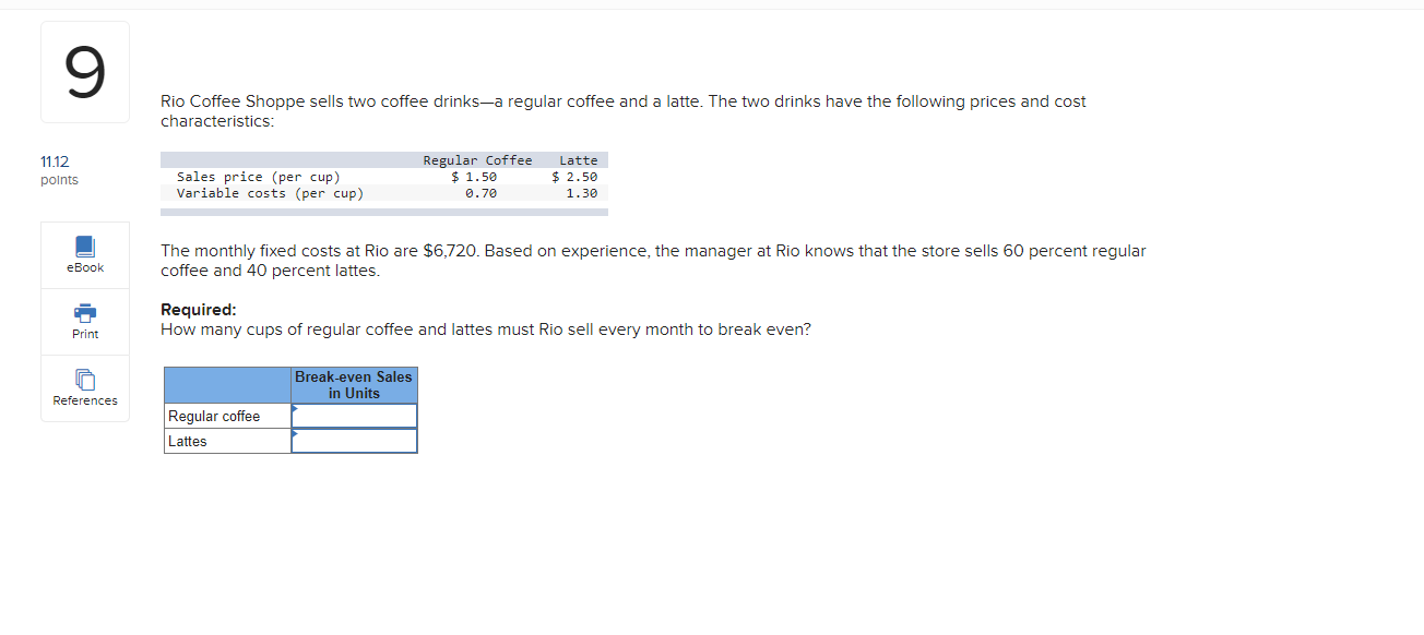  9 Rio Coffee Shoppe sells two coffee drinks-a regular coffee and