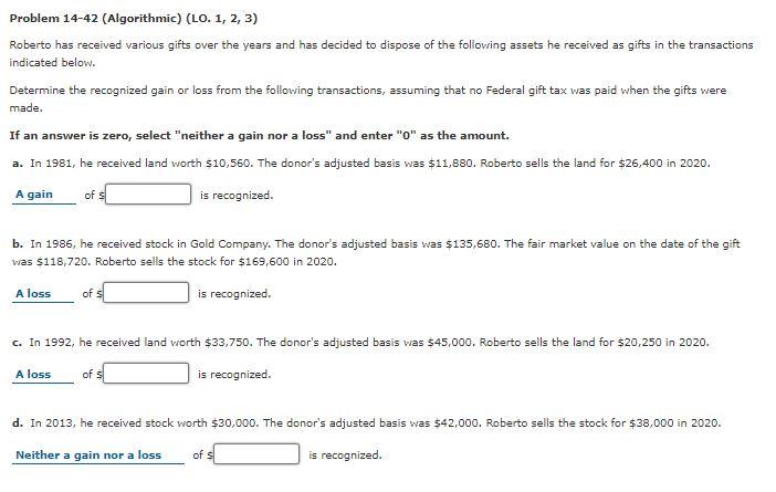 Problem 14-42 (Algorithmic) (LO. 1, 2, 3) Roberto has received various