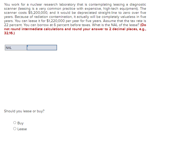 You work for a nuclear research laboratory that is contemplating leasing