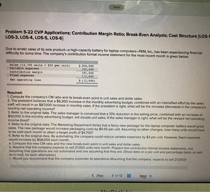  Saved Problem 5-22 CVP Applications; Contribution Margin Ratio; Break-Even Analysis; Cost