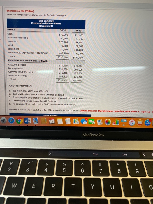  Exercise 17-09 (Video) Here are comparative balance sheets for Velo Company.