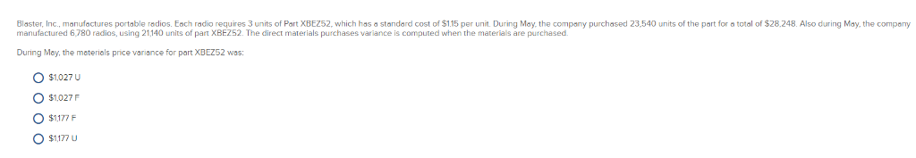 Please solve and explain: Blaster, Inc., manufactures portable radios. Eoch radio requires