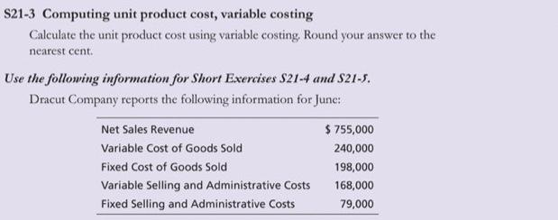  $21-3 Computing unit product cost, variable costing Calculate the unit product