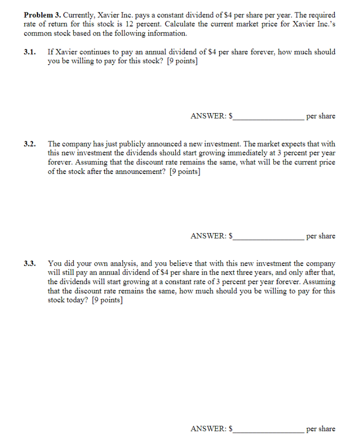 Problem 3. Currently, Xavier Inc. pays a constant dividend ofS4 per share