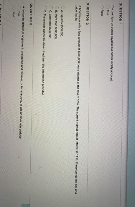  QUESTION 1 The premium on bonds payable is a contra liability