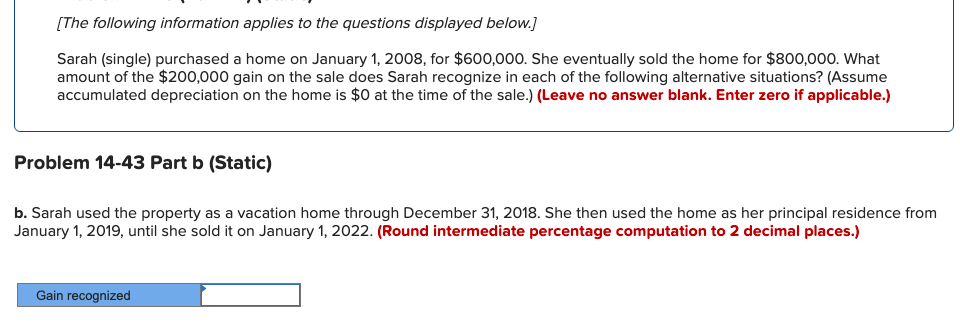 applies to the questions displayed below.] Sarah (single) purchased a home on