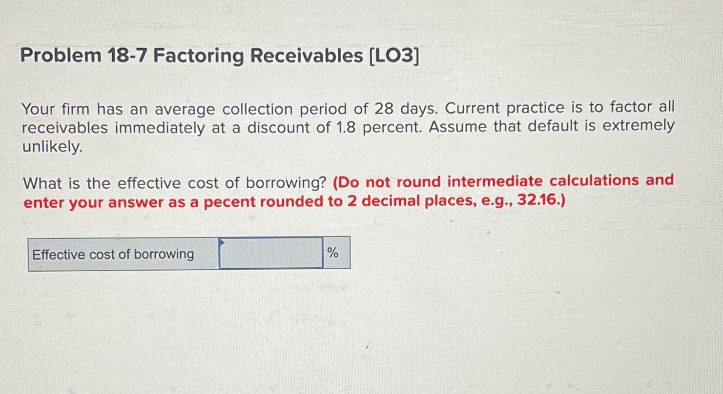  Problem 18-7 Factoring Receivables [LO3] Your firm has an average collection