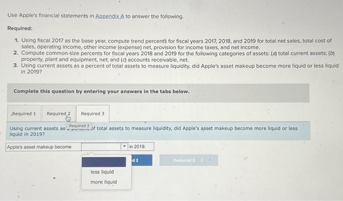  Use Apple's financial statements in Appendix A to answer the following.