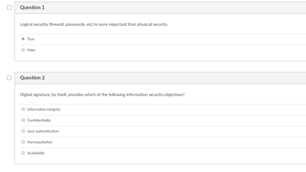  D Question 1 Logical security (firewall, passwords, etc) is more important