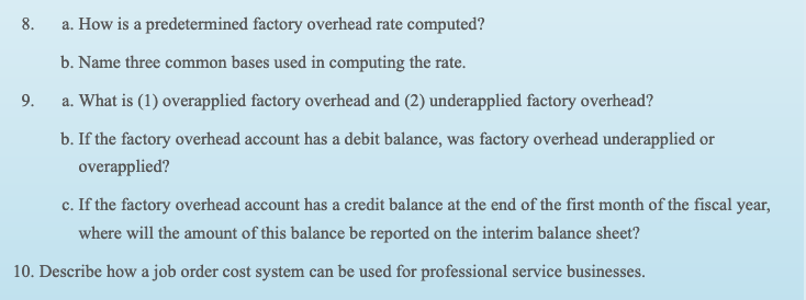  8. 9. a. How is a predetermined factory overhead rate computed?