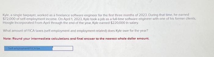  Kyle, a single taxpayer, worked as a freelance software engineer for