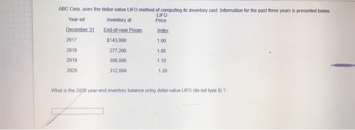 ABC Corp. uses the dollar-value LIFO method of computing its inventory