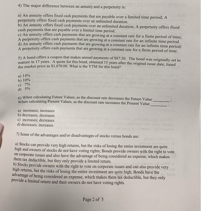  4) The major difference between an annuity and a perpetuity is: