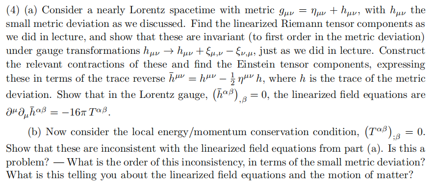 = (4) (a) Consider a nearly Lorentz spacetime with metric guv
