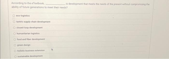  According to the eTextbook, is development that meets the needs of