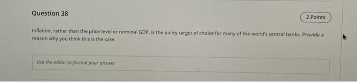  Question 38 2 Points Inflation, rather than the price level or